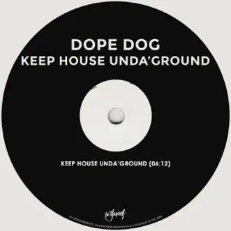 Keep House Unda'Ground - Single by Dope Dog & Orlando Voorn album download