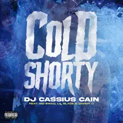 Cold Shorty (feat. Big Swag, Danny O & Lil Blade) - Single by Dj Cassius Cain album reviews, ratings, credits