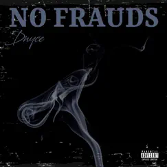 No Frauds - Single by Dnyce album reviews, ratings, credits