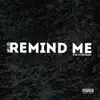 Remind Me - Single album lyrics, reviews, download