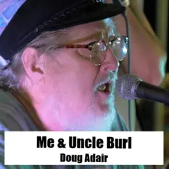 Me & Uncle Burl by Doug Adair album reviews, ratings, credits