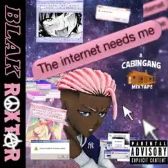 The Internet Needs Me by Blak Roxtar album reviews, ratings, credits