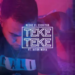 Teke Teke (feat. Aitor Moya) - Single by Necke El Escritor album reviews, ratings, credits