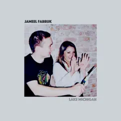 Lake Michigan - Single by Jameel Farruk album reviews, ratings, credits