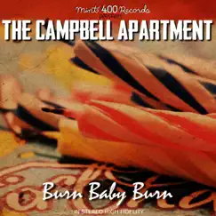 Burn Baby Burn - Single by The Campbell Apartment album reviews, ratings, credits