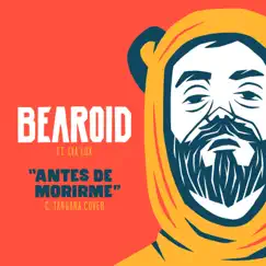 Antes de Morirme (Cover) - Single by Bearoid & Lya Lux album reviews, ratings, credits