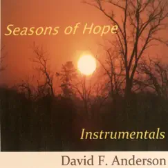 Seasons of Hope (Instrumentals) by David F. Anderson album reviews, ratings, credits
