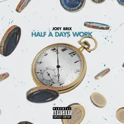 Half a Days Work - EP by Joey Brix album reviews, ratings, credits