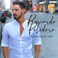 Flying on My Own - Single by Riccardo Polidoro album reviews, ratings, credits