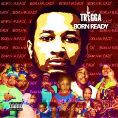 Born Ready by Trigga album reviews, ratings, credits