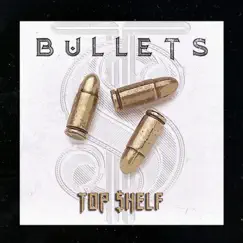 Bullets - Single by Top $helf album reviews, ratings, credits