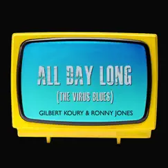 All Day Long (Virus Blues) - Single by Gilbert Koury & Ronny Jones album reviews, ratings, credits