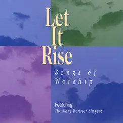 Let It Rise by The Gary Bonner Singers album reviews, ratings, credits
