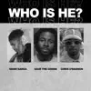 Who Is He (feat. Sage the Gemini & Chris O'Bannon) - Single album lyrics, reviews, download