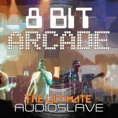 The Ultimate Audioslave by 8-Bit Arcade album reviews, ratings, credits