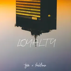 Loyalty (feat. FreshFlowz) Song Lyrics