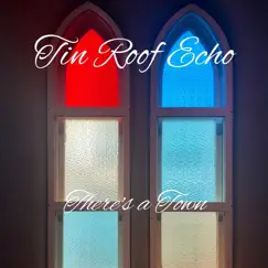 There's a Town - Single by Tin Roof Echo album reviews, ratings, credits