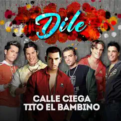 Dile - Single by Calle Ciega & Tito El Bambino album reviews, ratings, credits