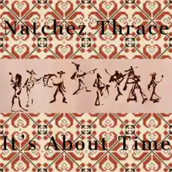 It's About Time by Natchez Thrace album reviews, ratings, credits