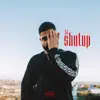 Shut uP - Single album lyrics, reviews, download