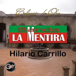 Hilario Carrillo by Banda La Mentira album reviews, ratings, credits