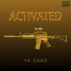 Activated - Single by YK Garo album reviews, ratings, credits