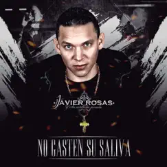 No Gasten Su Saliva (En Vivo) - Single by Javier Rosas y Su Artillería Pesada album reviews, ratings, credits