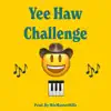 Yee Haw Challenge - Single album lyrics, reviews, download