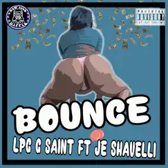 Bounce (feat. Je Shavelli) - Single by LPG G Saint album reviews, ratings, credits