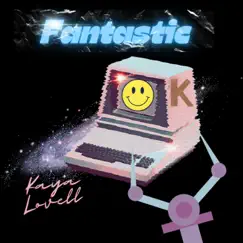 Fantastic - Single by Kaya Lovell album reviews, ratings, credits