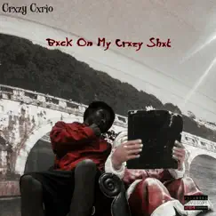 Back On My Crxzy Shit - Single by Crxzy Cxrio album reviews, ratings, credits