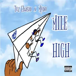 Mile High (feat. Myno) - Single by Tez Chasin' album reviews, ratings, credits