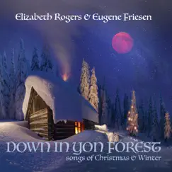 Down in Yon Forest by Eugene Friesen & Elizabeth Rogers album reviews, ratings, credits