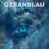 Ozeanblau (feat. Charon) - Single album lyrics, reviews, download