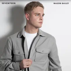Seventeen - Single by Mason Bailey album reviews, ratings, credits
