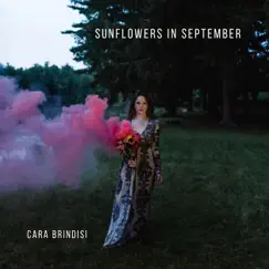 Sunflowers in September - Single by Cara Brindisi album reviews, ratings, credits