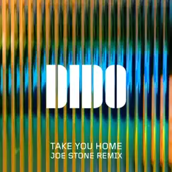 Take You Home (Joe Stone Remix) - EP by Dido album reviews, ratings, credits