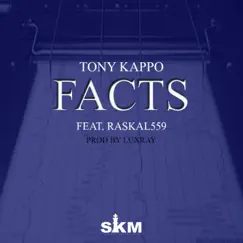 Facts (feat. Raskal559) - Single by Tony Kappo album reviews, ratings, credits