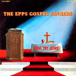 Just Try Jesus by The Epps Gospel Singers album reviews, ratings, credits