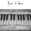 Buss It Down - Single album lyrics, reviews, download