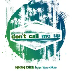 Don't Call Me Up (feat. In the Club) [Going out Tonight Remix Edit Instrumental] Song Lyrics