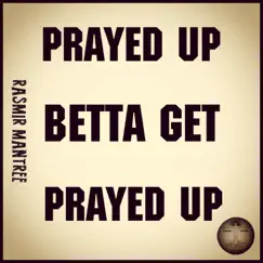 Prayed Up, Betta Get Prayed Up (Social Distance Mix) Song Lyrics