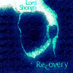 Recovery by Lord Shongo album reviews, ratings, credits