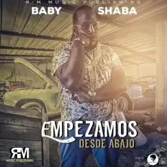 Empezamos Desde Abajo - Single by Baby Shaba album reviews, ratings, credits