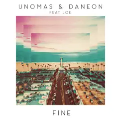 Fine (feat. L.O.E) - Single by Daneon & UnoMas album reviews, ratings, credits