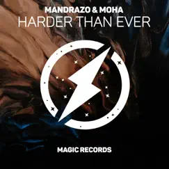 Harder Than Ever - Single by Mandrazo & MOHA album reviews, ratings, credits