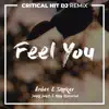 Feel You (feat. Jenny Jones & King Kamerad) [Critical Hit DJ Remix] - Single album lyrics, reviews, download