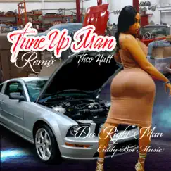 Tune Up Man Remix (feat. Theo Huff & ciddy boi p) - Single by Du Right Man album reviews, ratings, credits
