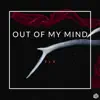 Out of My Mind - Single album lyrics, reviews, download