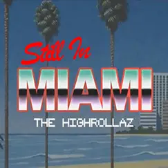 Still In Miami - Single by High Rollaz album reviews, ratings, credits